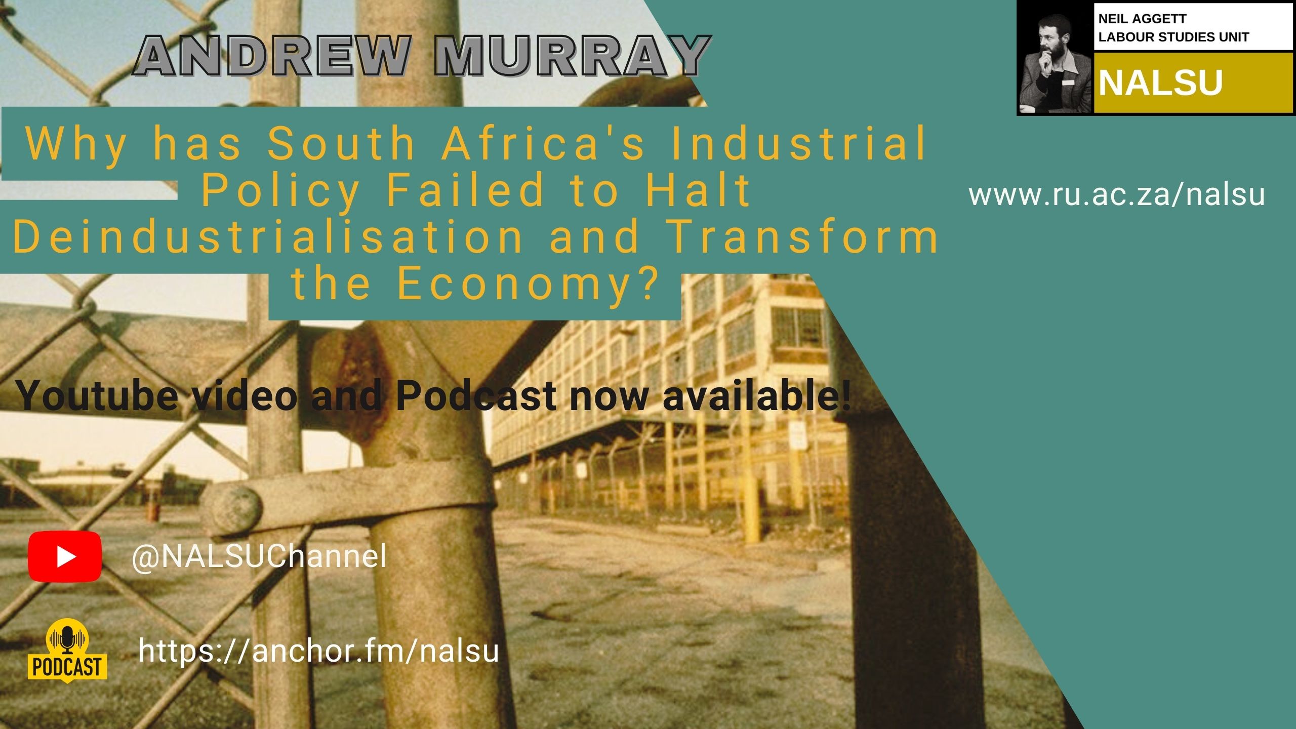 Labour Studies Podcast/Video: Andrew Murray | "Why has South Africa's Industrial Policy Failed to Halt Deindustrialisation and Transform the Economy?"
